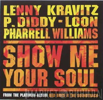 - Lenny Kravitz - P. Diddy - Loon  Pharrell Williams  - Show Me Your Soul