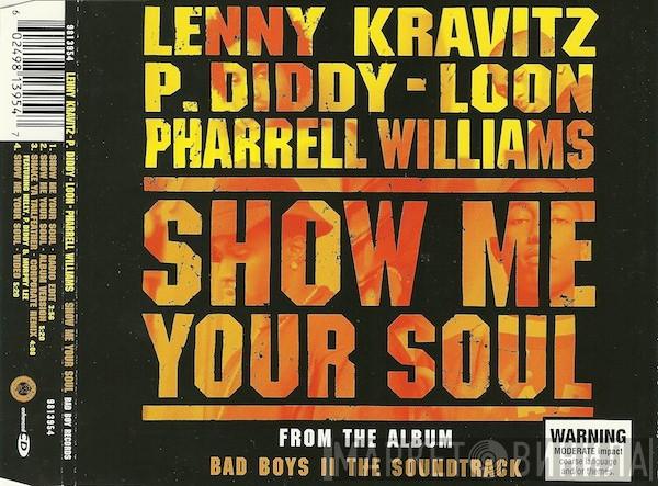 - Lenny Kravitz - P. Diddy - Loon  Pharrell Williams  - Show Me Your Soul
