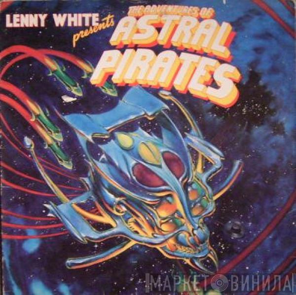Lenny White - Presents The Adventures Of Astral Pirates