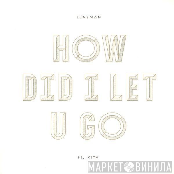 Lenzman - How Did I Let U Go / Wordsworth