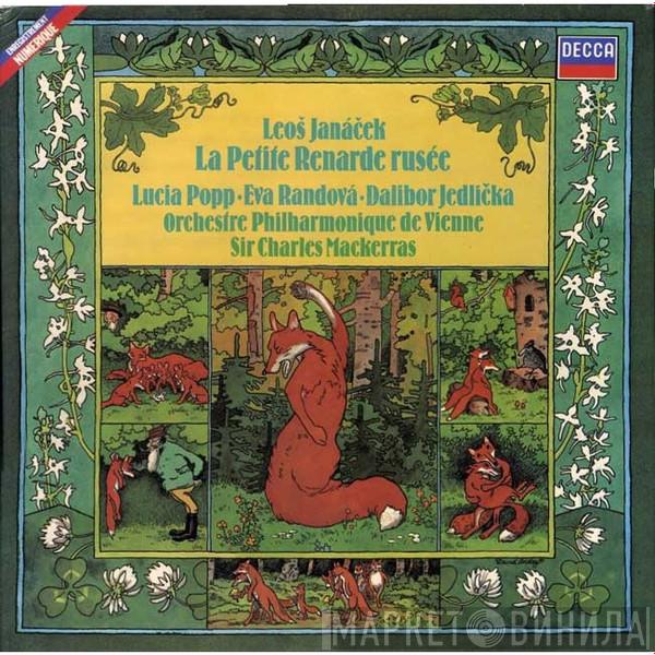 - Leoš Janáček · Lucia Popp · Eva Randová , Dalibor Jedlička , Wiener Philharmoniker  Sir Charles Mackerras  - La Petite Renarde Rusée