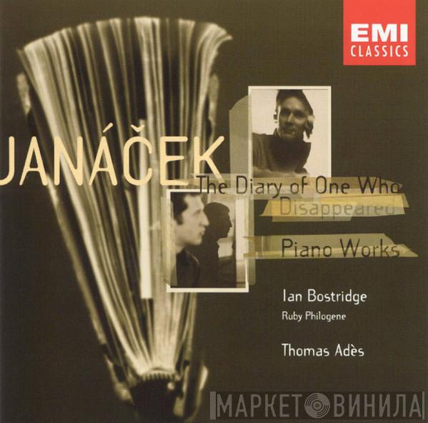Leoš Janáček, Ian Bostridge, Ruby Philogene, Thomas Adès - The Diary Of One Who Disappeared - Piano works