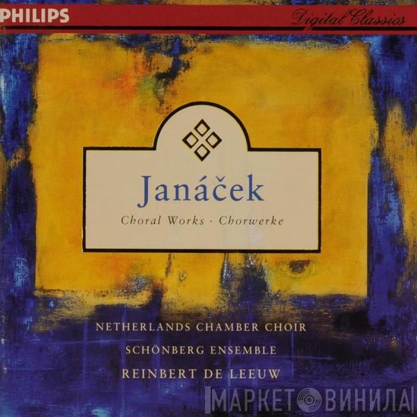 Leoš Janáček, Nederlands Kamerkoor, Schönberg Ensemble, Reinbert de Leeuw - Choral Works