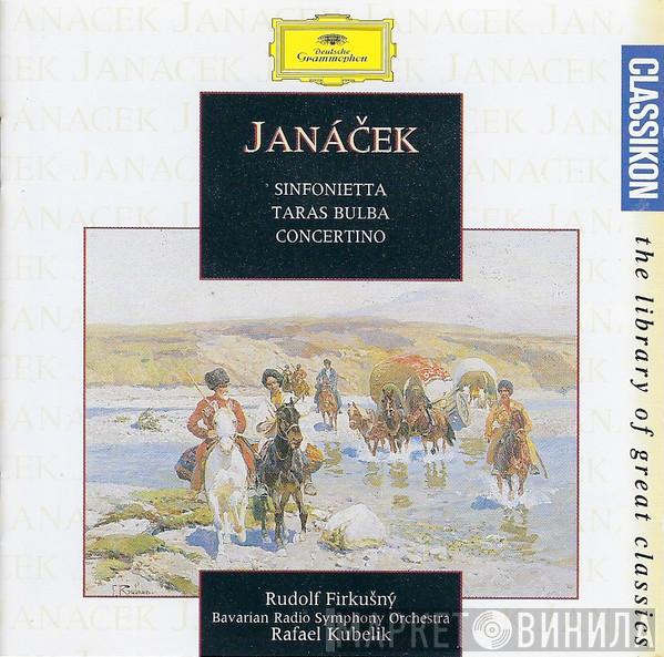 Leoš Janáček, Rudolf Firkušný, Symphonie-Orchester Des Bayerischen Rundfunks, Rafael Kubelik - Sinfonietta • Taras Bulba • Concertino