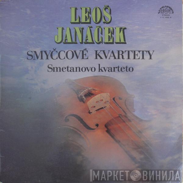 - Leoš Janáček  Smetana Quartet  - Smyčcové Kvartety