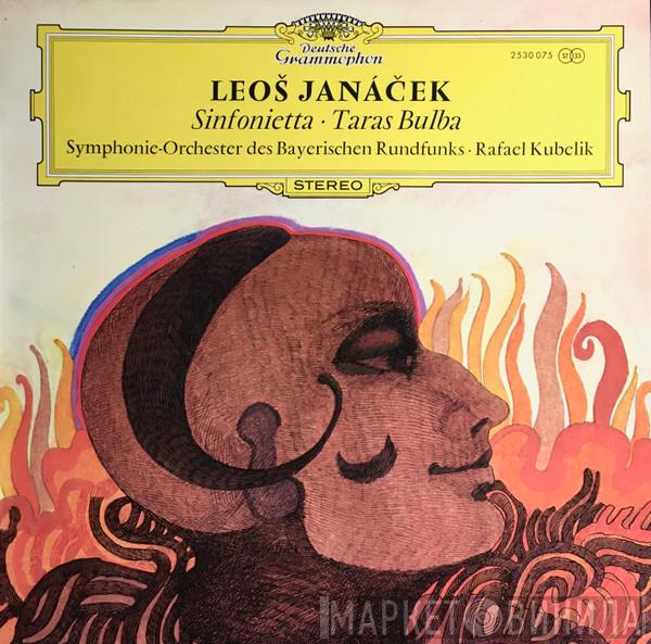 Leoš Janáček, Symphonie-Orchester Des Bayerischen Rundfunks, Rafael Kubelik - Sinfonietta • Taras Bulba