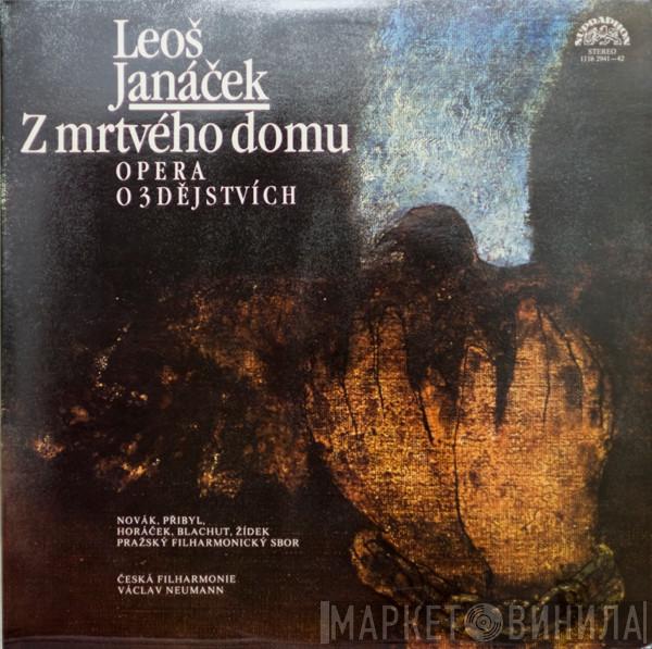 - Leoš Janáček , The Czech Philharmonic Orchestra , Prague Philharmonic Chorus , Josef Veselka  Václav Neumann  - Z Mrtvého Domu
