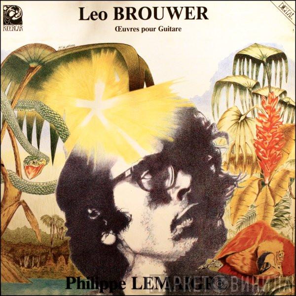 , Leo Brouwer  Philippe Lemaigre  - Œuvres Pour Guitare