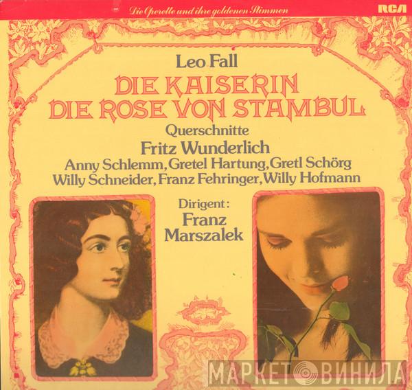 Leo Fall - Die Kaiserin, Die Rose Von Stambul