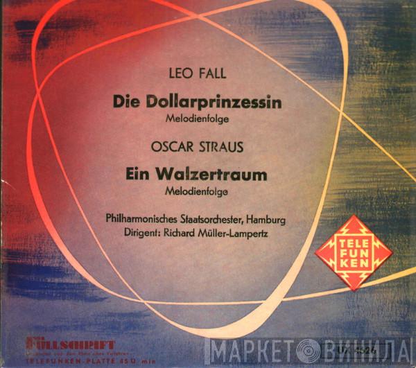 , Leo Fall  Oscar Straus  - Die Dollarprinzessin - Ein Walzertraum ( Melodienfolge )