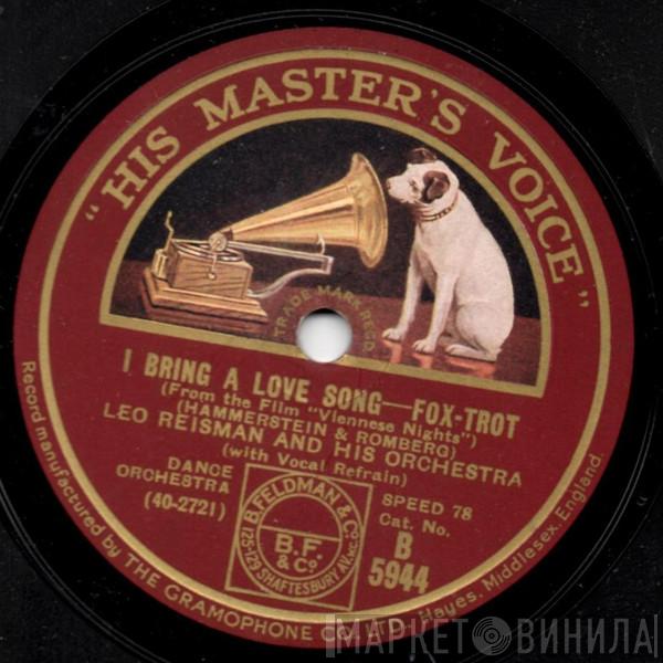 Leo Reisman And His Orchestra - I Bring A Love Song / You Will Remember Vienna