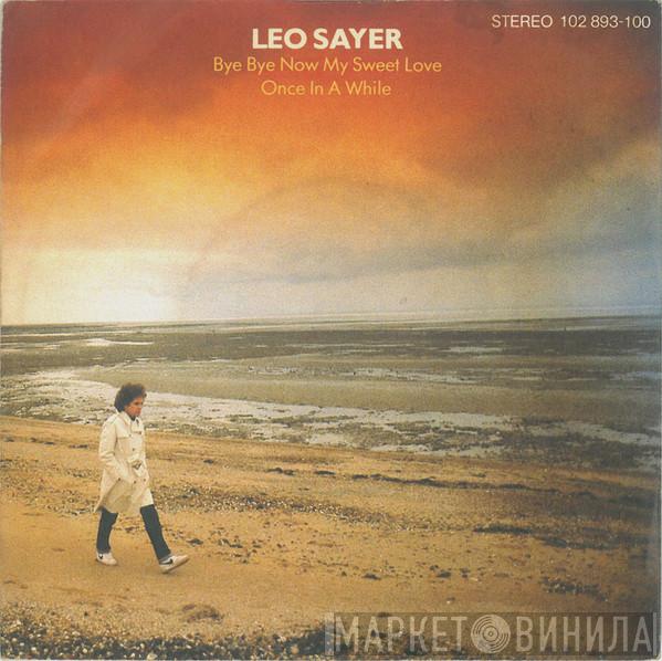  Leo Sayer  - Bye Bye Now My Sweet Love