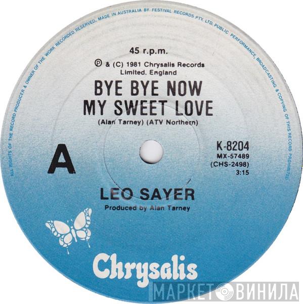  Leo Sayer  - Bye Bye Now My Sweet Love