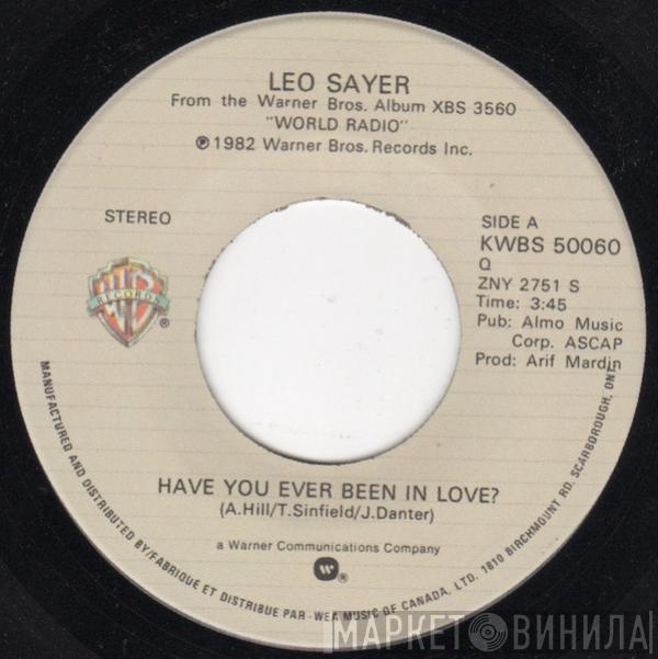  Leo Sayer  - Have You Ever Been In Love?