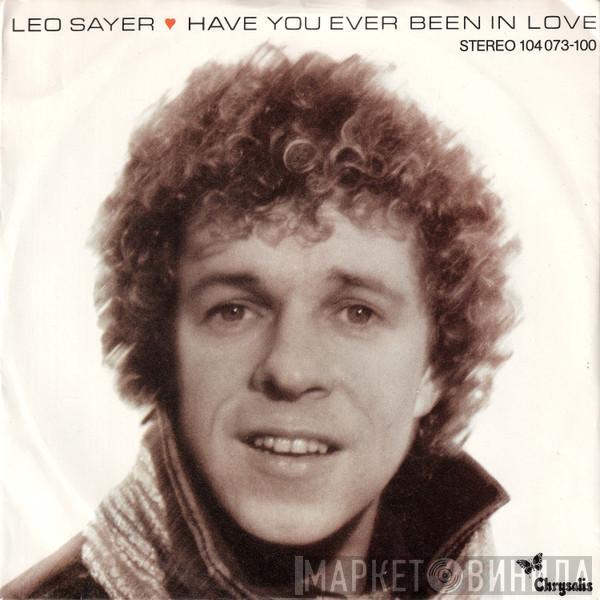  Leo Sayer  - Have You Ever Been In Love
