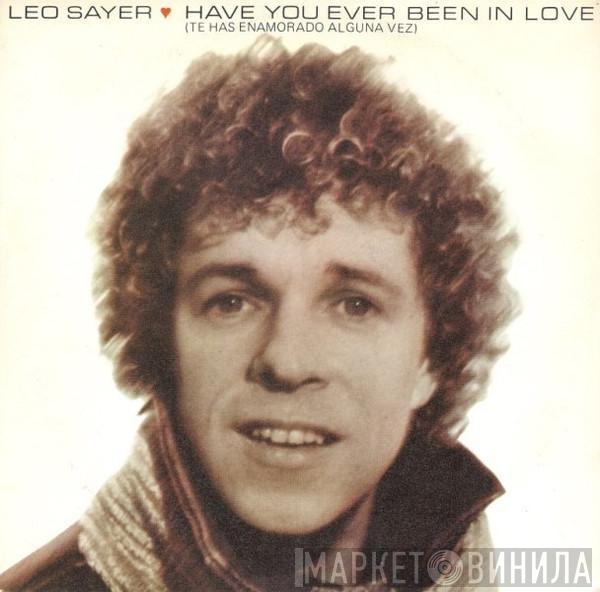  Leo Sayer  - Have You Ever Been In Love
