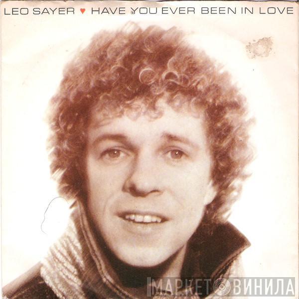  Leo Sayer  - Have You Ever Been In Love