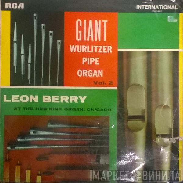 Leon Berry - Giant Wurlitzer Pipe Organ Vol. 2