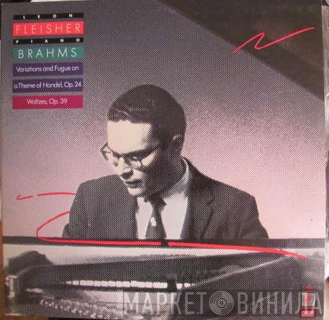 , Leon Fleisher  Johannes Brahms  - Variations And Fugue On A Theme Of Handel, Op. 24