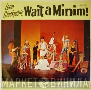 Leon Gluckman - Wait A Minim!