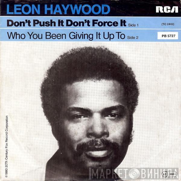  Leon Haywood  - Don't Push It Don't Force It