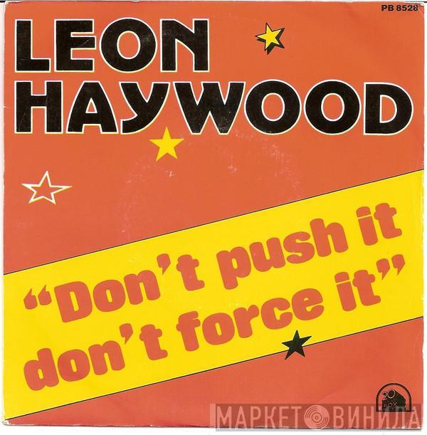  Leon Haywood  - Don't Push It Don't Force It