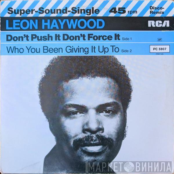  Leon Haywood  - Don't Push It Don't Force It