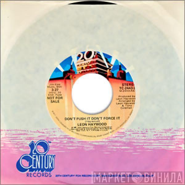  Leon Haywood  - Don't Push It Don't Force It