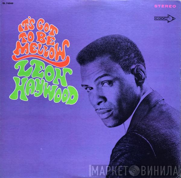  Leon Haywood  - It's Got To Be Mellow