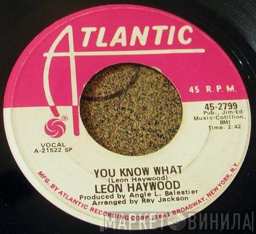 Leon Haywood - You Know What / You And Your Moody Ways