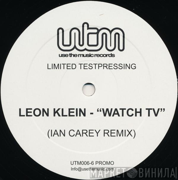 Leon Klein - Watch TV (Ian Carey Remix)
