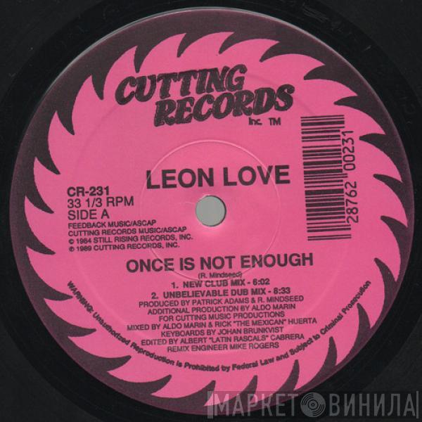 Leon Love - Once Is Not Enough