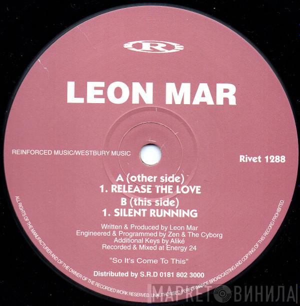 Leon Mar - Release The Love / Silent Running