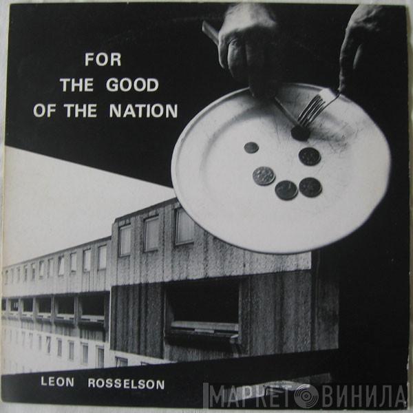 Leon Rosselson - For The Good Of The Nation
