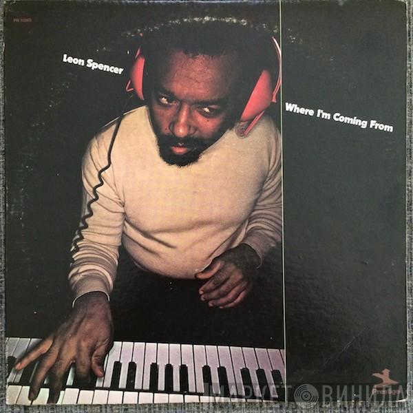  Leon Spencer, Jr.  - Where I'm Coming From