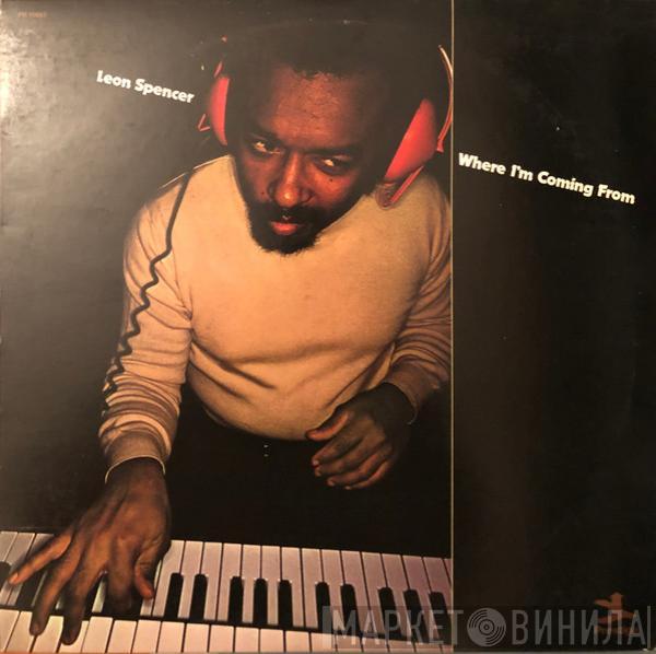  Leon Spencer, Jr.  - Where I'm Coming From