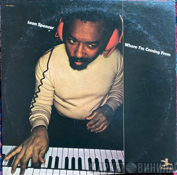  Leon Spencer, Jr.  - Where I'm Coming From