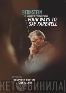 Leonard Bernstein - Four Ways To Say Farewell