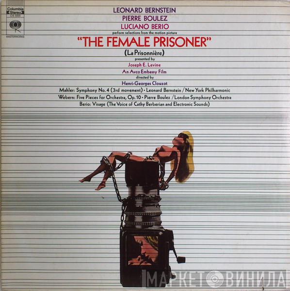 , Leonard Bernstein , Pierre Boulez  Luciano Berio  - The Female Prisoner (La Prisonnière)