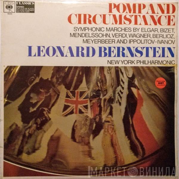 Leonard Bernstein, The New York Philharmonic Orchestra - Pomp And Circumstance - Symphonic Marches By Elgar, Bizet, Mendelssohn, Verdi, Wagner, Berlioz, Meyerbeer And Ippolitov-Ivanov