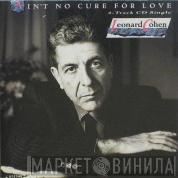 Leonard Cohen - Ain't No Cure For Love