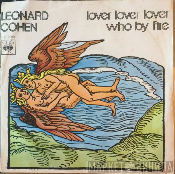 Leonard Cohen - Lover Lover Lover / Who By Fire