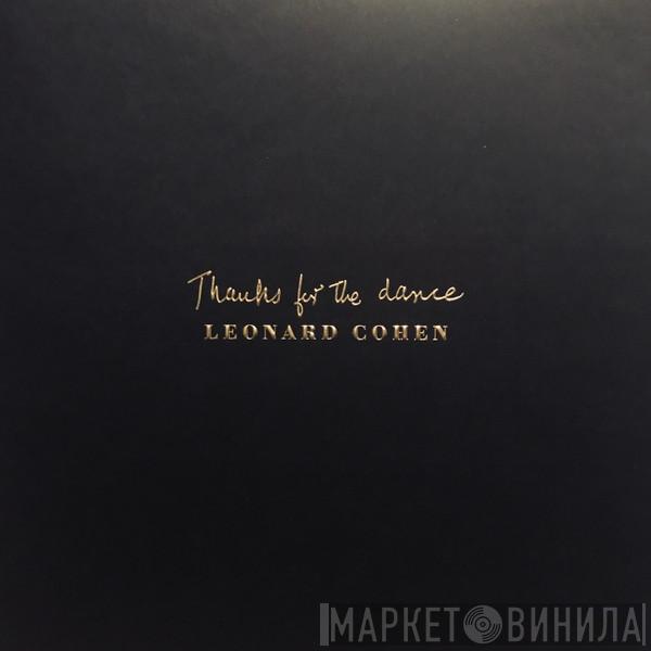  Leonard Cohen  - Thanks For The Dance