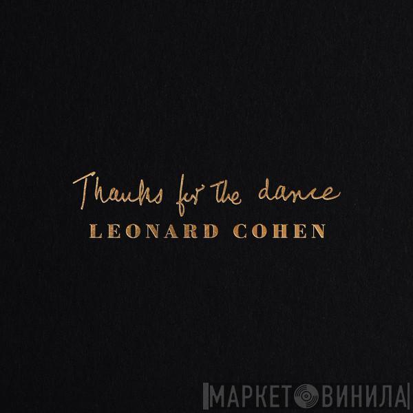 Leonard Cohen - Thanks For The Dance