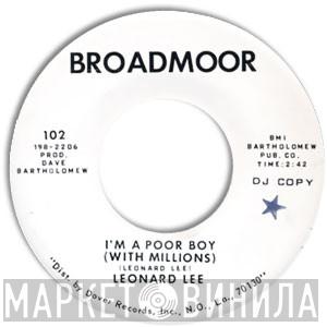 Leonard Lee - I'm A Poor Boy (With Millions) / Since You Been Gone