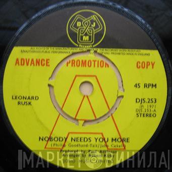 Leonard Rusk - Nobody Needs You More