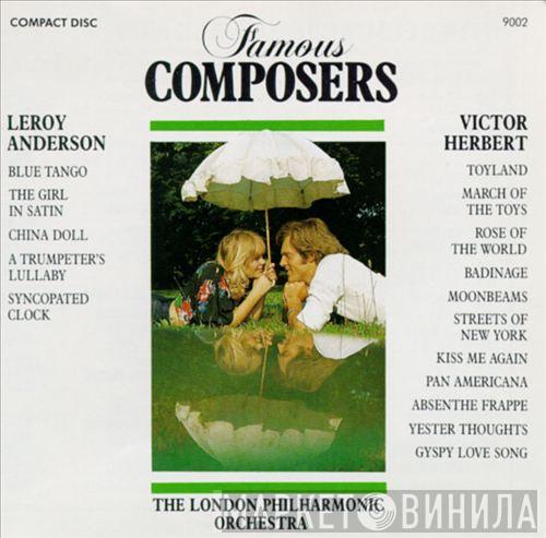 Leroy Anderson, Victor Herbert, The London Philharmonic Orchestra - Famous Composers