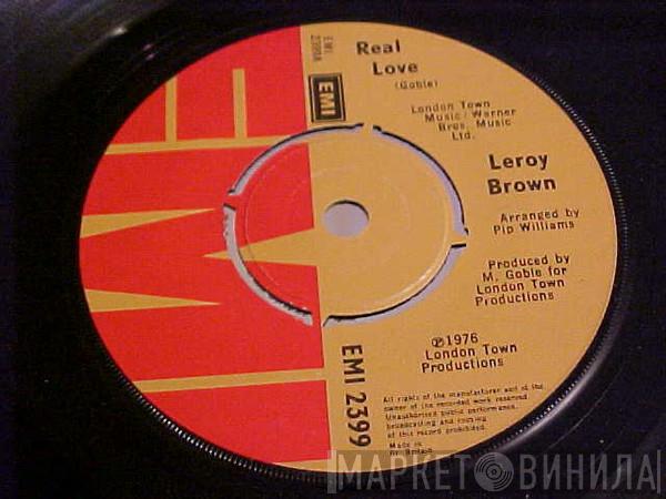 Leroy Brown  - Real Love / You Really Made A Man Of Me This Time
