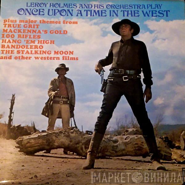 Leroy Holmes - Once Upon A Time In The West