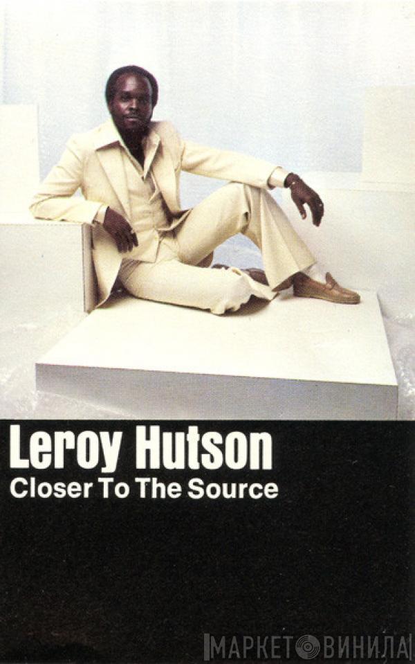  Leroy Hutson  - Closer To The Source